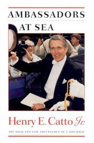 Ambassadors at Sea: the High and Low Adventures of a Diplomat