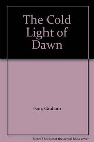 The Cold Light of Dawn (Gaffney and Tipper, Bk 1)