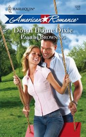 Down Home Dixie (Harlequin American Romance, No 1208)