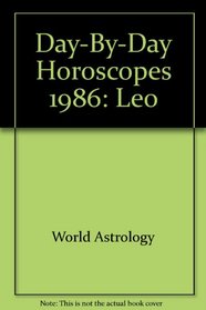 Day-by-Day Horoscopes 1986: Leo (Day-by-Day Horoscopes)