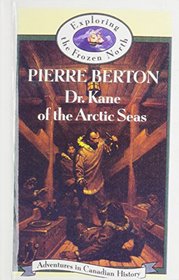 Dr Kane of the Arctic Seas (Exploring the Frozen North)