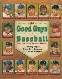The Good Guys of Baseball : Sixteen True Sports Stories
