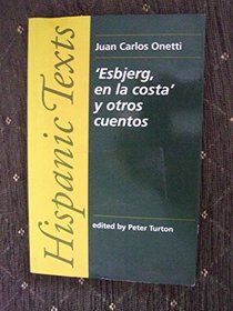 Juan Carlos Onetti: Esbjerg, En LA Costa Y Otros Cuentos (Hispanic Texts)