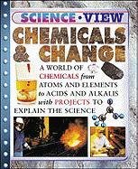 Chemicals & Change (Science View) (Grades 4-8)