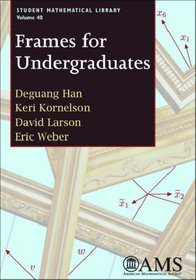 Frames for Undergraduates (Student Mathematical Library)