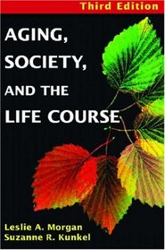Aging: Society, and the Life Course