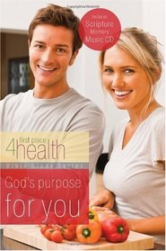 God's Purpose for You: First Place 4 Health Bible Study (First Place 4 Health Bible Study Series)