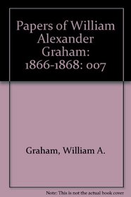 Papers of William Alexander Graham: 1866-1868
