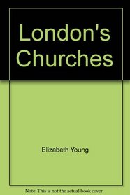 London's Churches: A Visitor's Companion