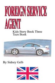 Foreign Service Agent: Teen Book: Kids Story Book Three