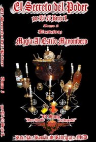 El Secreto del Poder Tomo 5: Tratado Del Magia Al Estilo Mayombero