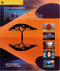 Digital Photographer's New Guide to Photoshop Plug-Ins (A Lark Photography Book)