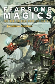 Fearsome Magics: The New Solaris Book of Fantasy 2