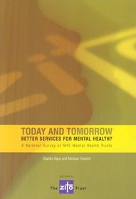 Today and Tomorrow: Better Services for Mental Health? A National Survey of NHS Mental Health Trusts