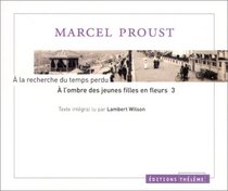 A la recherche du temps perdu : A l'ombre des jeunes filles en fleurs, tome 3 (1 livre + coffret de 5 CD)