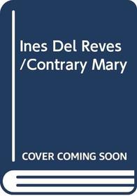 Ines Del Reves/Contrary Mary (Spanish Edition)
