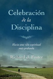 Celebracion de la disciplina: La puerta hacia la liberacion y el crecimiento espiritual (Spanish Edition)