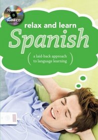 Relax and Learn Spanish (Audio CD and Booklet) (Relax and Learn (Book & Audio CD))