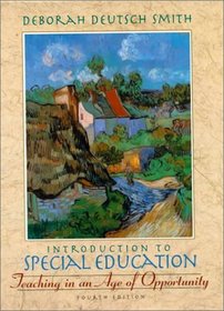 Introduction to Special Education: Teaching in an Age of Opportunity (4th Edition)