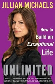 Unlimited: How to Build an Exceptional Life