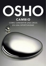 Cambio: Como convertir una crisis en una oportunidad (Spanish Edition)