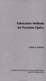 Fabrication Methods for Precision Optics