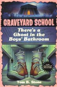 There's a Ghost in the boys' Bathroom - Graveyard School #10