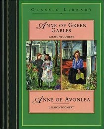 Anne of Green Gables / Anne of Avonlea (Anne of Green Gables, Bks 1 - 2)