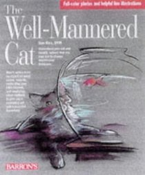 The Well-Mannered Cat: A Practical Guide to Feline Behavior Modification
