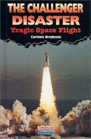 The Challenger Disaster: Tragic Space Flight (American Disasters)