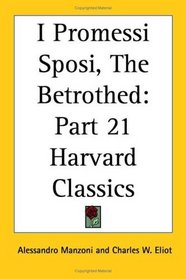 I Promessi Sposi, The Betrothed (Harvard Classics, Part 21)