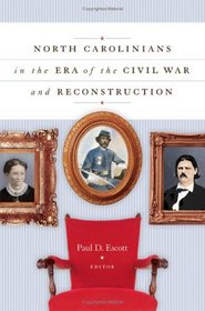 North Carolinians in the Era of the Civil War and Reconstruction