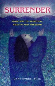 Surrender: Your Way to Spiritual Health and Freedom