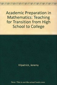 Academic Preparation in Mathematics: Teaching for Transition from High School to College