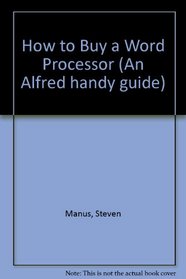 How to Buy a Word Processor (An Alfred handy guide)