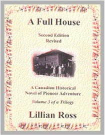 A full house: A Canadian historical novel of pioneer adventure