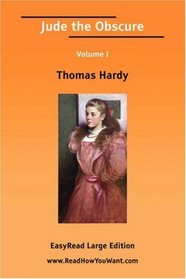 Jude the Obscure Volume I [EasyRead Large Edition]