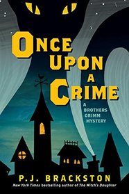 Once Upon a Crime: A Brothers Grimm Mystery (Brothers Grimm Mysteries)