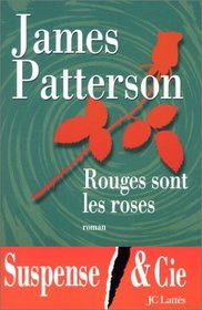 Rouges Sont les Roses (Roses are Red, Alex Cross, Bk 6) (French Edition)