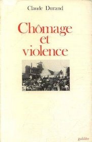 Chomage et violence: Longwy en lutte (Debats) (French Edition)