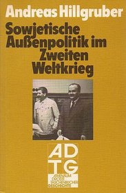 Sowjetische Aussenpolitik im Zweiten Weltkrieg (Athenaum-Droste Taschenbucher ; 7222 : Geschichte) (German Edition)