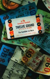 Twelve Grand: The Gambler as Hero