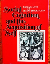 Social Cognition and the Acquisition of Self