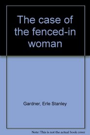 The Case of the Fenced-In Woman