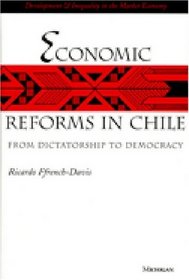 Economic Reforms in Chile: From Dictatorship to Democracy (Development and Inequality in the Market Economy)