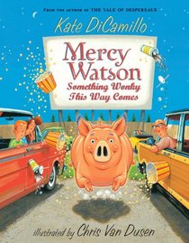 Mercy Watson: Something Wonky this Way Comes (Mercy Watson, Bk 6)