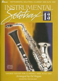 Instrumental Solotrax Vol. 13: Clarinet/Alto Sax: Sacred Solos for Clarinet and Alto Sax (Instrumental Solotrax)