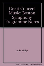 Great Concert Music: Boston Symphony Programme Notes