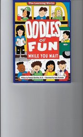Oodles of Fun While You Wait (The Learning Works)
