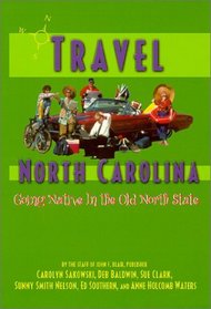 Travel North Carolina: Going Native in the Old North State (Travel North Carolina)